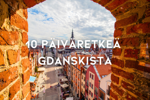 10 päiväretkeä Gdanskista